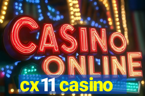 cx11 casino